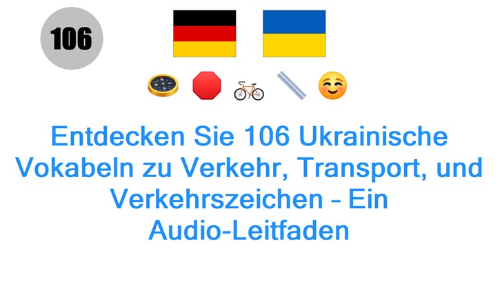 Entdecken Sie 106 Ukrainische Vokabeln zu Verkehr, Transport, und Verkehrszeichen – Ein Audio-Leitfaden